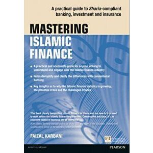 Mastering Islamic Finance. A practical guide to Sharia-compliant banking, investment and insurance, Paperback - Faizal Karbani imagine