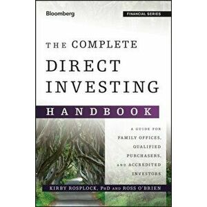 Complete Direct Investing Handbook. A Guide for Family Offices, Qualified Purchasers, and Accredited Investors, Hardback - Kirby Rosplock imagine