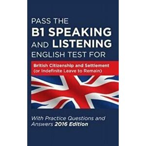 Pass the B1 Speaking and Listening English Test for British Citizenship and Settlement (or Indefinite Leave to Remain) with Practice Questions and Ans imagine