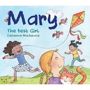 Mary - the Best Girl, Board book - Catherine MacKenzie imagine