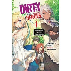 Dirty Way to Destroy the Goddess's Heroes, Vol. 4 (light novel), Paperback - Sakuma Sasaki imagine