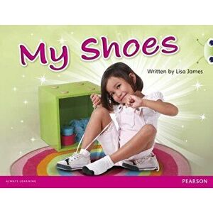 Bug Club Independent Non Fiction Year 1 Blue B My Shoes, Paperback - Lisa James imagine