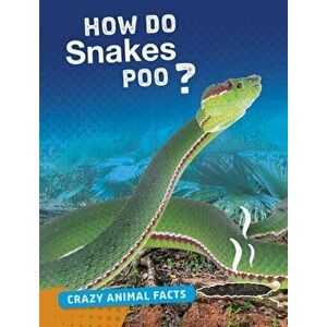 How Do Snakes Poo?, Paperback - Malta Cunningham imagine