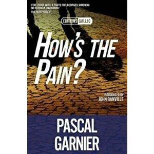 How's the Pain?, Paperback - Pascal Garnier imagine
