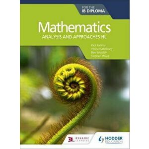 Mathematics for the IB Diploma: Analysis and approaches HL. Analysis and approaches HL, Paperback - Stephen Ward imagine
