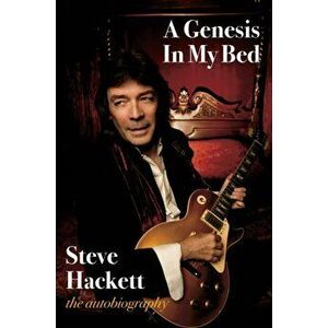 Genesis In My Bed, Hardback - Steve Hackett imagine