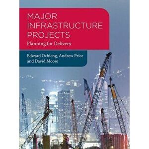 Major Infrastructure Projects. Planning for Delivery, Paperback - Moore David imagine