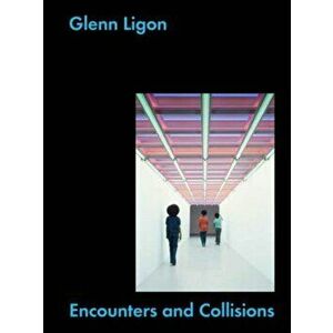 Glenn Ligon: Encounters and Collisions, Paperback - Alex Ferquharson imagine