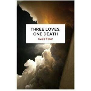 Three Loves, One Death, Paperback - Evald Flisar imagine