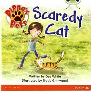 Bug Club Guided Fiction Year 1 Yellow B Pippa's Pets: Scaredy Cats, Paperback - Dee White imagine