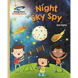 Reading Planet - Night Sky Spy - Gold: Galaxy, Paperback - Zoe Clarke imagine