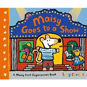 Maisy Goes to a Show, Paperback - Lucy Cousins imagine