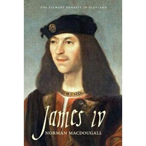 James IV, Paperback - Norman Macdougall imagine