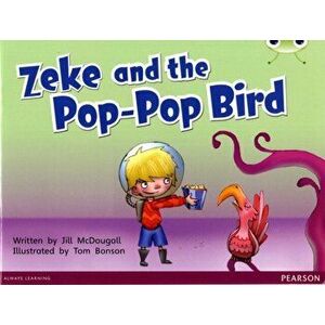 Bug Club Guided Fiction Year 1 Blue C Zeke and the Pop-pop Bird, Paperback - Jill McDougall imagine