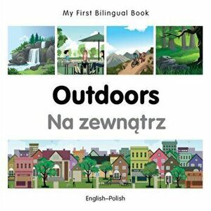 My First Bilingual Book - Outdoors (English-Polish), Board book - *** imagine