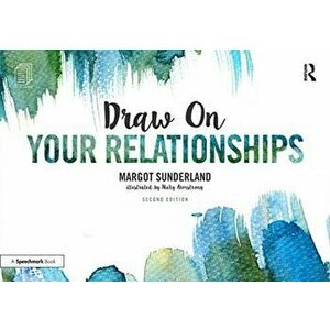 Draw on Your Relationships. Creative Ways to Explore, Understand and Work Through Important Relationship Issues, Paperback - Nicky Armstrong imagine