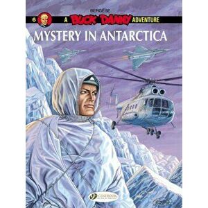 Buck Danny 6 - Mystery in Antarctica, Paperback - Francis Bergese imagine