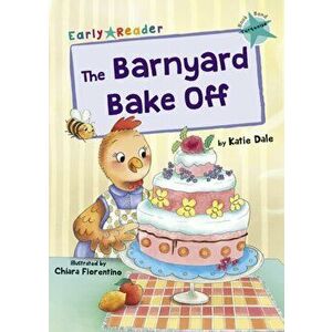Barnyard Bake Off. (Turquoise Early Reader), Paperback - Katie Dale imagine