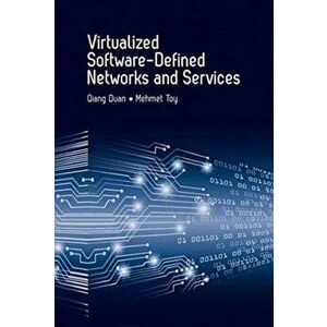 Virtualized Software-Defined Networks and Services, Hardback - Mehmet Toy imagine