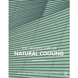 Architecture of Natural Cooling, Paperback - Juan A. Vallejo imagine