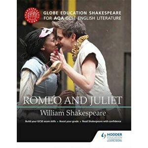 Globe Education Shakespeare: Romeo and Juliet for AQA GCSE English Literature, Paperback - Globe Education imagine