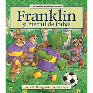 Franklin si meciul de fotbal - Paulette Bourgeois imagine