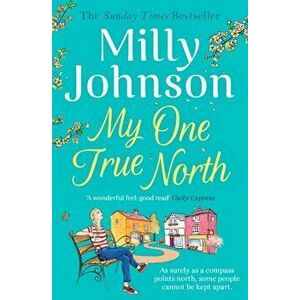 My One True North. the Top Five Sunday Times bestseller - discover the magic of Milly, Paperback - Milly Johnson imagine