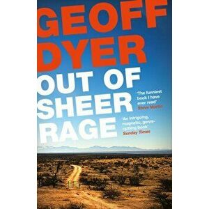 Out of Sheer Rage. In the Shadow of D. H. Lawrence, Paperback - Geoff Dyer imagine