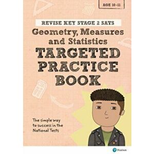 Revise Key Stage 2 SATs Mathematics - Geometry, Measures, Statistics - Targeted Practice, Paperback - Christopher Bishop imagine