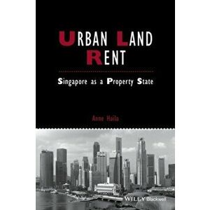 Urban Land Rent. Singapore as a Property State, Paperback - Anne Haila imagine