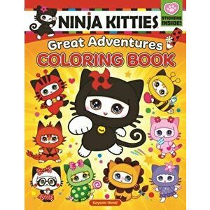 Ninja Kitties Great Adventures Coloring Book, Paperback - Kayomi Harai imagine