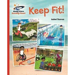 Reading Planet - Keep Fit - Red B: Galaxy, Paperback - Isabel Thomas imagine