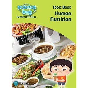 Science Bug: Human nutrition Topic Book, Paperback - Janet Barnett imagine