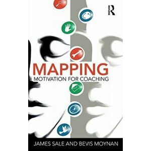 Mapping Motivation for Coaching, Hardback - Bevis Moynan imagine