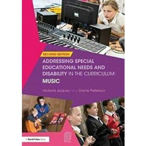 Addressing Special Educational Needs and Disability in the Curriculum: Music, Paperback - Diane Paterson imagine
