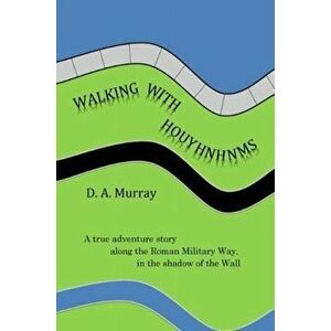 Walking With Houyhnhnms, Paperback - D. A. Murray imagine