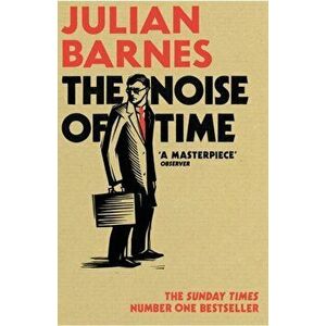 Noise of Time, Paperback - Julian Barnes imagine