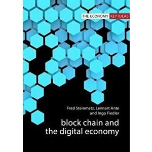 Blockchain and the Digital Economy, Paperback - Ingo Fiedler imagine