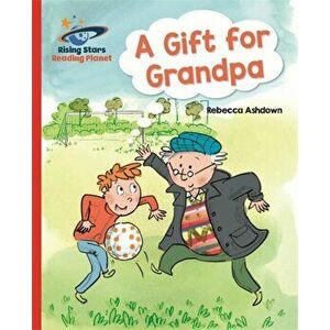 Reading Planet - A Gift for Grandpa - Red A: Galaxy, Paperback - Rebecca Ashdown imagine