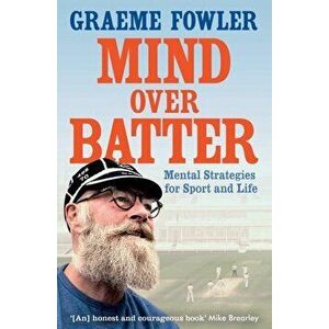 Mind Over Batter, Paperback - Graeme Fowler imagine