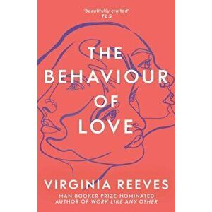 Behaviour of Love, Paperback - Virginia Reeves imagine
