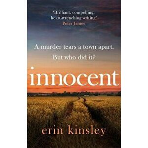 Innocent. the gripping and moving new thriller from the author of FOUND, Paperback - Erin Kinsley imagine