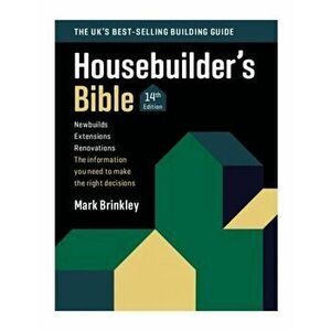 The Housebuilder's Bible. 14th Edition, Paperback - Mark Brinkley imagine