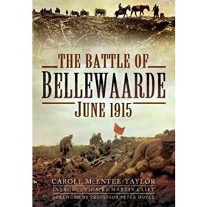 Battle of Bellewaarde, June 1915, Paperback - Carole McEntee-Taylor imagine