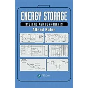 Energy Storage. Systems and Components, Hardback - Alfred Rufer imagine