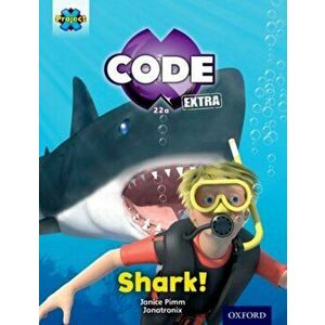 Project X CODE Extra: Green Book Band, Oxford Level 5: Shark Dive: Shark!, Paperback - Janice Pimm imagine