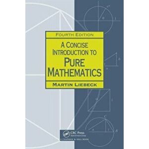 Concise Introduction to Pure Mathematics, Paperback - Martin Liebeck imagine