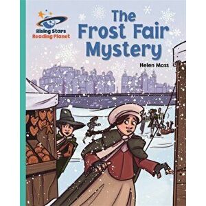 Reading Planet - The Frost Fair Mystery - Turquoise: Galaxy, Paperback - Helen Moss imagine