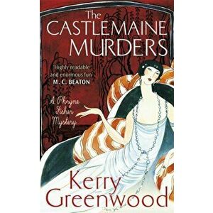 Castlemaine Murders, Paperback - Kerry Greenwood imagine