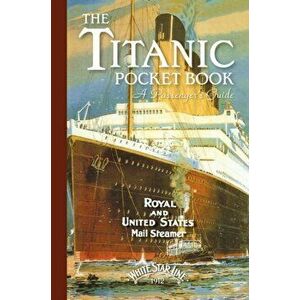 Titanic: A Passenger's Guide Pocket Book, Hardback - John Blake imagine